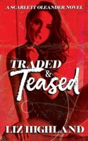 Traded & Teased: A Scarlett Oleander Novel (Scarlett Oleander Series) B0F9VK59Q2 Book Cover