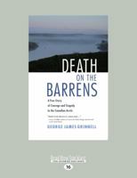 Death on the Barrens: A True Story of Courage and Tragedy in the Canadian Arctic
