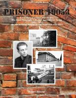 PRISONER 19053 A True Story of a Fifteen Year Old Boy Who Spent Three Years in Six Nazi Concentration Camps 1942 - 1945: 1731027885 Book Cover