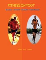 Fitness on Foot: Walking--Jogging--Running--Orienteering 151217436X Book Cover