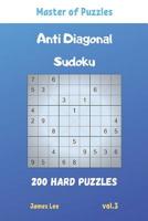 Master of Puzzles - Anti Diagonal Sudoku 200 Hard Puzzles vol.3 1095725645 Book Cover