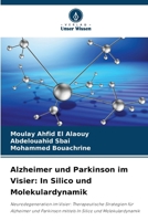 Alzheimer und Parkinson im Visier: In Silico und Molekulardynamik 6209633099 Book Cover