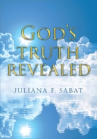 God's Truth Revealed 1545636362 Book Cover