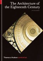 The Architecture of the Eighteenth Century (World of Art) 0500202028 Book Cover