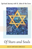 Of Stars and Souls: Spiritual Journey with Saint John of the Cross 1706873034 Book Cover