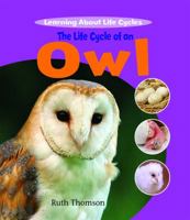 The Life Cycle of an Owl 143582833X Book Cover