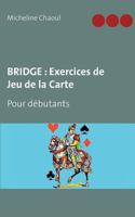 Bridge: Exercices de Jeu de la Carte: Pour débutants 2322101869 Book Cover