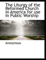 The Liturgy of the Reformed Church in America 1016263333 Book Cover