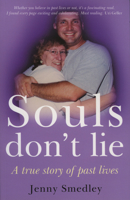 Souls Don't Lie: A true story of past lives 1905047835 Book Cover