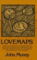 Lovemaps: Clinical Concepts of Sexual/Erotic Health and Pathology, Paraphilia, and Gender Transposition in Childhood, Adolescence, and Maturity 0879754567 Book Cover