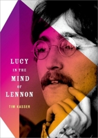 Lucy in the Mind of Lennon (Inner Lives) 0199747601 Book Cover