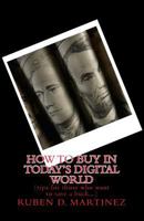 How to Buy in Today's Digital World: (tips for those who want to save a buck) 1484878841 Book Cover