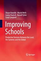 Improving Schools: Productive Tensions Between the Local, the Systemic and the Global 9812879293 Book Cover