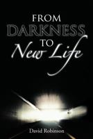 From Darkness To New Life 1456789228 Book Cover
