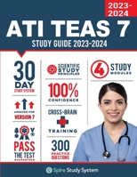 ATI TEAS 7 Study Guide: Spire Study System's ATI TEAS 7th Edition Test Prep Guide with Practice Test Review Questions for the Test of Essential Academic Skills 1950159574 Book Cover