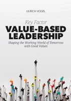 Key Factor Value-Based Leadership: Shaping the Working World of Tomorrow with Good Values 3384395204 Book Cover