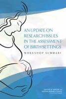 An Update on Research Issues in the Assessment of Birth Settings: Workshop Summary 0309287391 Book Cover