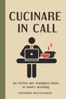 Cucinare in call: 50 ricette facili e veloci per mangiare bene in smart working. null Book Cover