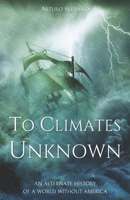 To Climates Unknown B09KN2PFRV Book Cover