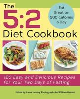 The 5:2 Diet Cookbook: 120 Easy and Delicious Recipes for Your Two Days of Fasting 1612432824 Book Cover