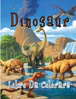 Dinosaur Libro Da Colorare: Per i bambini | Per ragazzi e ragazze | Immagini da colorare di dinosauri dei cartoni animati | Per bambini 2-4, 4-8, 4-12 | B09DJ1PRLC Book Cover