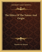 The Ethics Of The Nature And Origin 1419118536 Book Cover