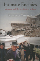 Intimate Enemies: Violence and Reconciliation in Peru 0812223268 Book Cover