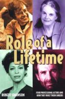 Role of a Lifetime: Four Professional Actors and How They Built Their Careers 0823078329 Book Cover
