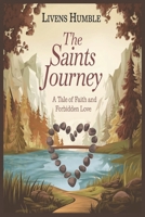 THE SAINTS JOURNEY: A Tale Of Faith And Forbidden Love B0DWF1S6YN Book Cover