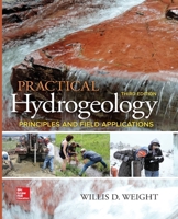 Practical Hydrogeology: Principles and Field Applications, Third Edition 1260116891 Book Cover