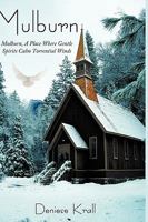 Mulburn: Mulburn, a Place Where Gentle Spirits Calm Torrential Winds 1452011591 Book Cover