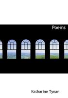 Poems by Katharine Tynan 1018261184 Book Cover