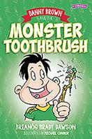 Danny Brown and the Monster Toothbrush 1847178804 Book Cover