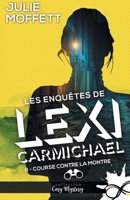 Course contre la montre: Les enquêtes de Lexi Carmichael, T8 (French Edition) B0FGCWDGFR Book Cover