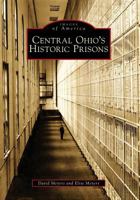 Central Ohio's Historic Prisons 0738560030 Book Cover