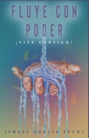 Fluye Con Poder: �Vive contigo! B08MSV1Z1F Book Cover