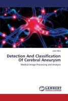 Detection and Classification of Cerebral Aneurysm 3659240958 Book Cover