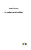 Mungo Park and the Niger 9357952284 Book Cover