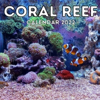 Coral Reef Calendar 2022: 16-Month Calendar, Cute Gift Idea For Women & Men B09B2ZB1YX Book Cover