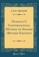 Dussault's Conversational Method of Spanish (Revised Edition) 0331316293 Book Cover