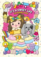 It's a Sweet Life Colouring Book 1787921115 Book Cover