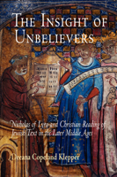 The Insight of Unbelievers: Nicholas of Lyra and Christian Reading of Jewish Text in the Later Middle Ages (Jewish Culture and Contexts) 0812220218 Book Cover