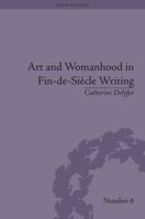 Art and Womanhood in Fin-De-Siecle Writing: The Fiction of Lucas Malet, 1880-1931 1848931050 Book Cover