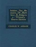 Soldier_The_Memoirs_Of_Matthew_B_Ridgway 1296522318 Book Cover