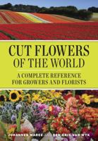 Cut Flowers of the World: A Complete Reference for Growers and Florists 1604691948 Book Cover