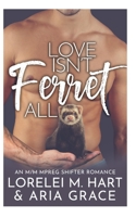 Love Isn't Ferret All B09LWP5CC3 Book Cover