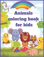 Animals coloring book for kids: 8.5�11 inch 21.59�27.94 cm 100 pages coloring book for kids, It helps kids in being active B08NNMSS6P Book Cover