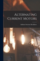 Alternating Current Motors 1018233113 Book Cover