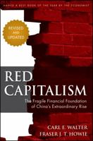 Red Capitalism: The Fragile Financial Foundation of China's Extraordinary Rise 0470825863 Book Cover