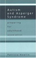 Autism and Asperger Syndrome: Preparing for Adulthood 0415309689 Book Cover